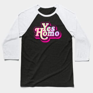 Yes Homo Baseball T-Shirt